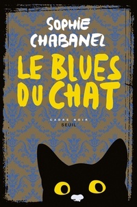 Sophie Chabanel - Le blues du chat.
