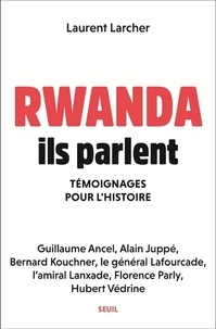 Laurent Larcher - Rwanda, ils parlent - Témoignages pour l'histoire.