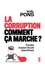 Noël Pons - La corruption, comment ça marche ? - Fraude, évasion fiscale, blanchiment.