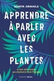 Marta Orriols - Apprendre à parler avec les plantes.