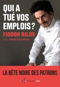 Fiodor Rilov et Alexia Eychenne - Qui a tué vos emplois ?.