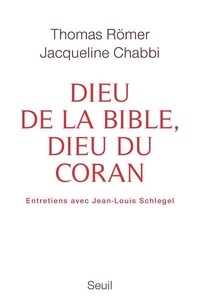 Jacqueline Chabbi et Thomas Römer - Dieu de la Bible, dieu du Coran - Dialogue.