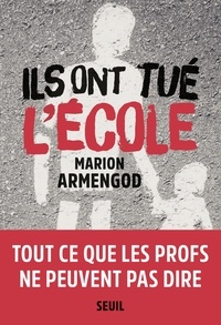 Marion Armengod - Ils ont tué l'école.
