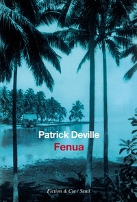 Patrick Deville - Fenua.