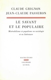 Claude Grignon et Jean-Claude Passeron - Le savant et le populaire - Misérabilisme et populisme en sociologie et en littérature.