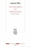 Lucien Sfez - Technique Et Ideologie. Un Enjeu De Pouvoir.