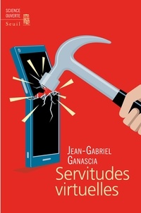 Jean-Gabriel Ganascia - Servitudes virtuelles.