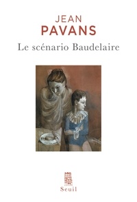 Jean Pavans - Le scénario Baudelaire.
