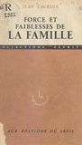 Jean Lacroix - Force et faiblesses de la famille.