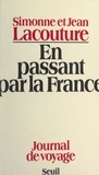 Jean Lacouture et Simonne Lacouture - En passant par la France - Journal de voyage.