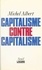Michel Albert et Jean-Claude Guillebaud - Capitalisme contre capitalisme.