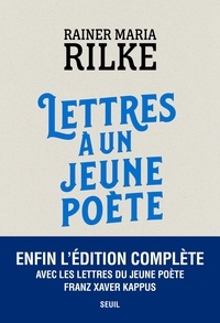 Rainer Maria Rilke - Lettres à un jeune poète.