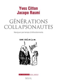 Yves Citton et Jacopo Rasmi - Générations collapsonautes - Naviguer par temps d'effondrements.