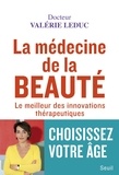 Valérie Leduc - La médecine de la beauté.