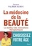 Valérie Leduc - La médecine de la beauté.