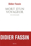Didier Fassin - Mort d'un voyageur - Une contre-enquête.