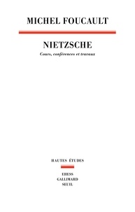 Michel Foucault - Nietzsche - Cours, conférences et travaux.