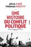 Julia Cagé et Thomas Piketty - Une histoire du conflit politique - Elections et inégalités sociales en France  (1789-2022).