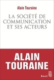 Alain Touraine - La société de communication et ses acteurs.