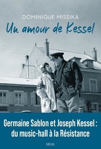 Dominique Missika - Un amour de Kessel.