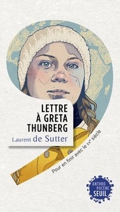 Laurent De Sutter - Lettre à Greta Thunberg.