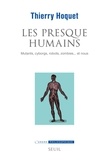 Thierry Hoquet - Les presque-humains - Mutants, cyborgs, robots, zombies... et nous.