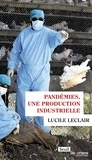 Lucile Leclair - Pandémies, une production industrielle.