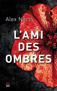 Alex North - L'ami des ombres.