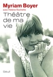 Myriam Boyer - Théâtre de ma vie.