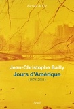 Jean-Christophe Bailly - Jours d'Amérique - (1978-2011).