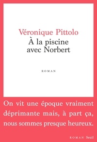 Véronique Pittolo - A la piscine avec Norbert.