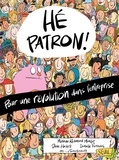 Miranda Richmond Mouillot et David Hackett - Hé patron ! - Pour une révolution dans l'entreprise.