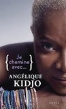 Angélique Kidjo et Sophie Lhuillier - Je chemine avec... Angélique Kidjo.