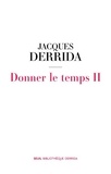 Jacques Derrida - Donner le temps - Tome 2.