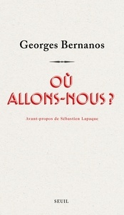 Georges Bernanos - Où allons-nous ?.