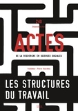 David Pichonnaz et Kevin Toffel - Actes de la recherche en sciences sociales N° 240, décembre 2021 : Les structures du travail.