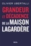 Olivier Ubertalli - Grandeur et décadence de la maison Lagardère.