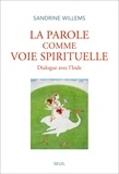 Sandrine Willems - La parole comme voie spirituelle - Dialogue avec l'Inde.