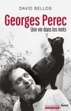 David Bellos - Georges Perec - Une vie dans les mots.