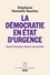 Stéphanie Hennette Vauchez - La Démocratie en état d'urgence - Quand l'exception devient permanente.