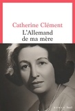 Catherine Clément - L'Allemand de ma mère.