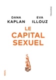 Eva Illouz et Dana Kaplan - Le capital sexuel.
