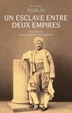 M'hamed Oualdi - Un esclave entre deux empires - Une histoire transimpériale du Maghreb.