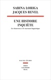Sabina Loriga et Jacques Revel - Une histoire inquiète - Les historiens et le tournant linguistique.