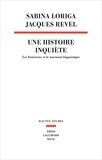 Sabina Loriga et Jacques Revel - Une histoire inquiète - Les historiens et le tournant linguistique.