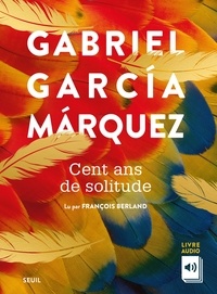 Gabriel García Márquez et François Berland - Cent Ans de solitude. 2 CD audio MP3