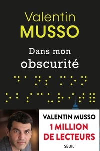 Valentin Musso - Dans mon obscurité.