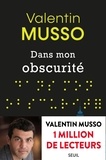 Valentin Musso - Dans mon obscurité.