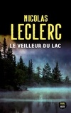 Nicolas Leclerc - Le veilleur du lac.