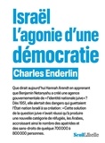 Charles Enderlin - Israël - L'agonie d'une démocratie.